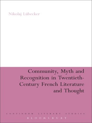 cover image of Community, Myth and Recognition in Twentieth-Century French Literature and Thought